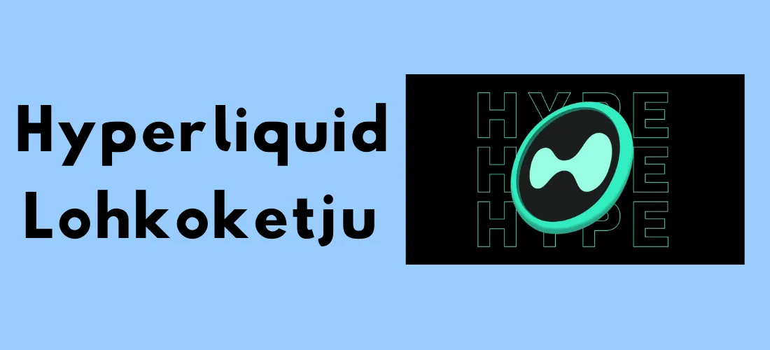 Hyperliquid lohkoketju -teksti sinisellä taustalla, vieressä HYPE logo, jonka alla toistuu teksti HYPE