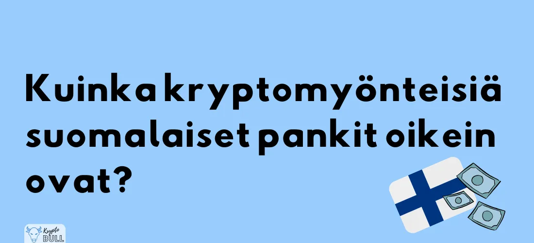 Suomen lippu ja seteleitä sekä kysymys ”Kuinka kryptomyönteisiä suomalaiset pankit oikein ovat?”