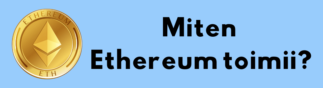 Kultainen Ethereum-kolikko vasemmalla ja vieressä teksti "Miten Ethereum toimii?"