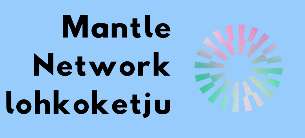 Mantle Network lohkoketju teksti sinisellä taustalla, vieressä Mantlen logo
