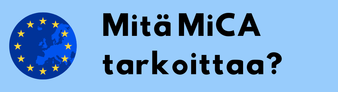 EU-symbolilla varustettu sininen ympyrä ja teksti "Mitä MiCA tarkoittaa?" vaaleansinisellä taustalla